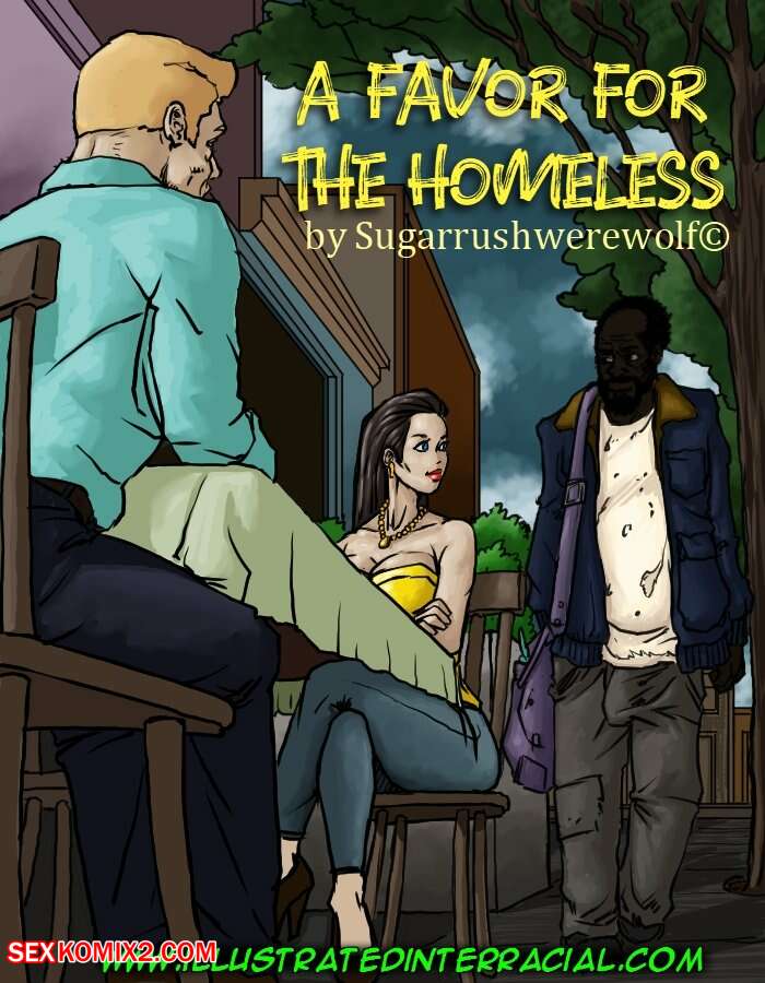 Porn comics A Favor For The Homeless. Chapter 1. IllustratedInterracial.