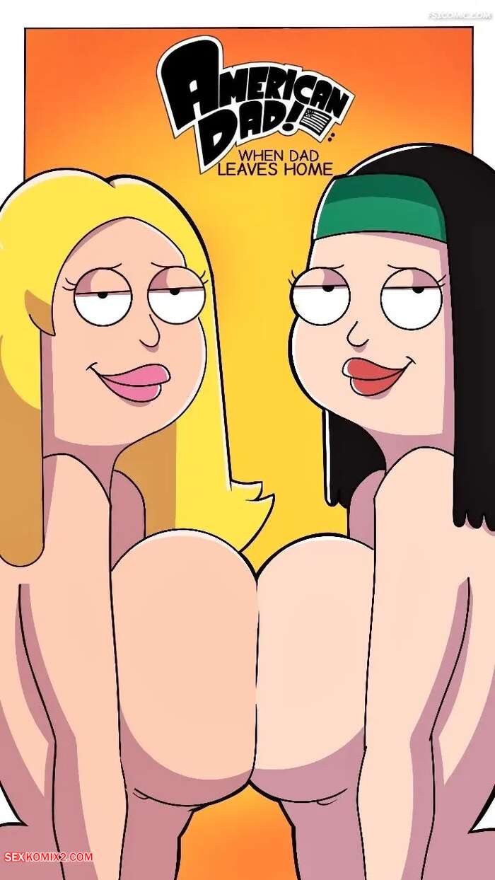 Porn comics American Dad. When Dad Leaves Home. Whimsyz