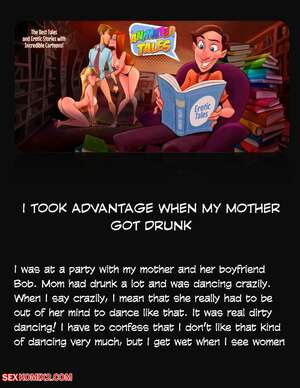 Porn comics Animated Tales. WC TF. I TOOK ADVANTAGE WHEN MY MOTHER GOT DRUNK