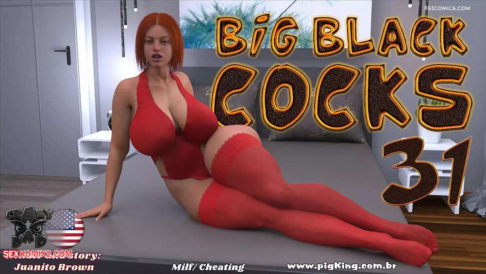 Porn comics Big Black Cocks. Chapter 31. CrazyDad3D