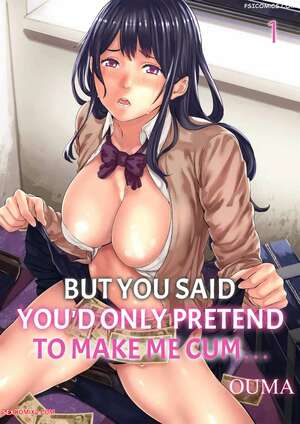 Porn comics But You Said Youd Only Pretend to Make Me Cum. Chapter 1. Ouma