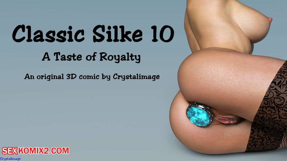 Porn comics Classic Silke 10. A Taste Of Royalty. CrystalImage