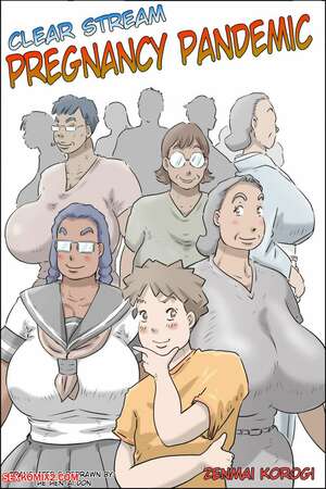 Porn comics Clear Stream Pregnancy Pandemic. Zenmai Kourogi