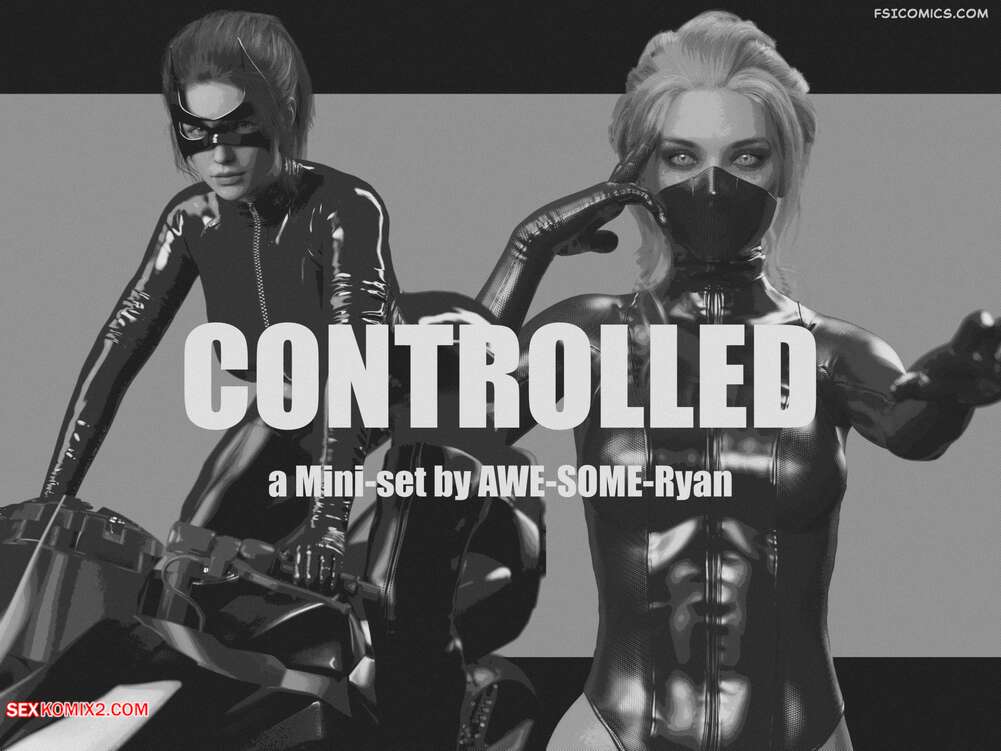 Porn comics Controlled. AWE SOME Ryan