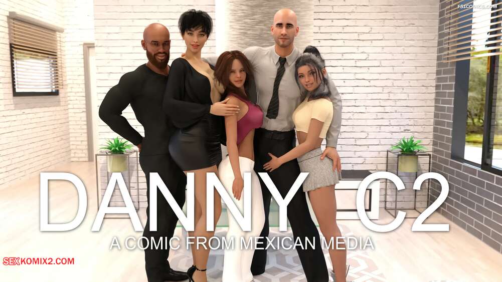 Porn comics Danny. Chapter 2. MexicanMedia