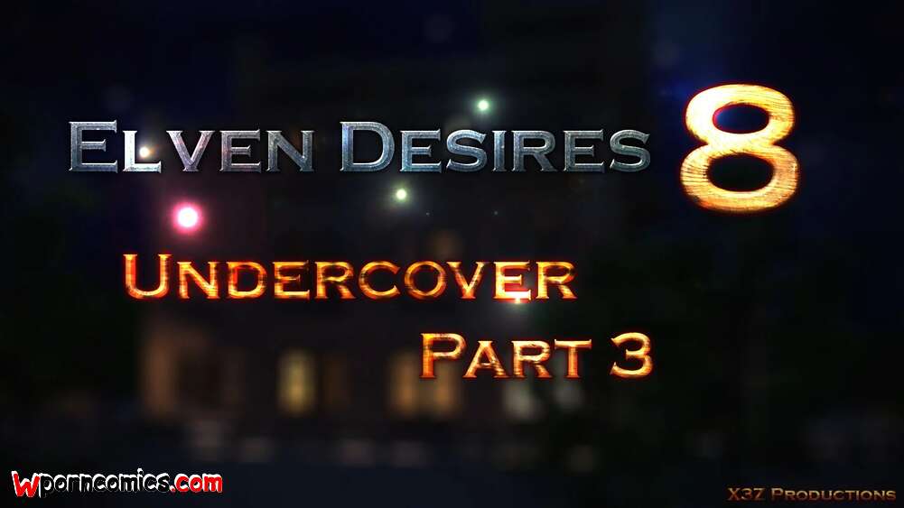 Porn comics Elven Desires. Undercover. Chapter 3. Hitman X3Z.