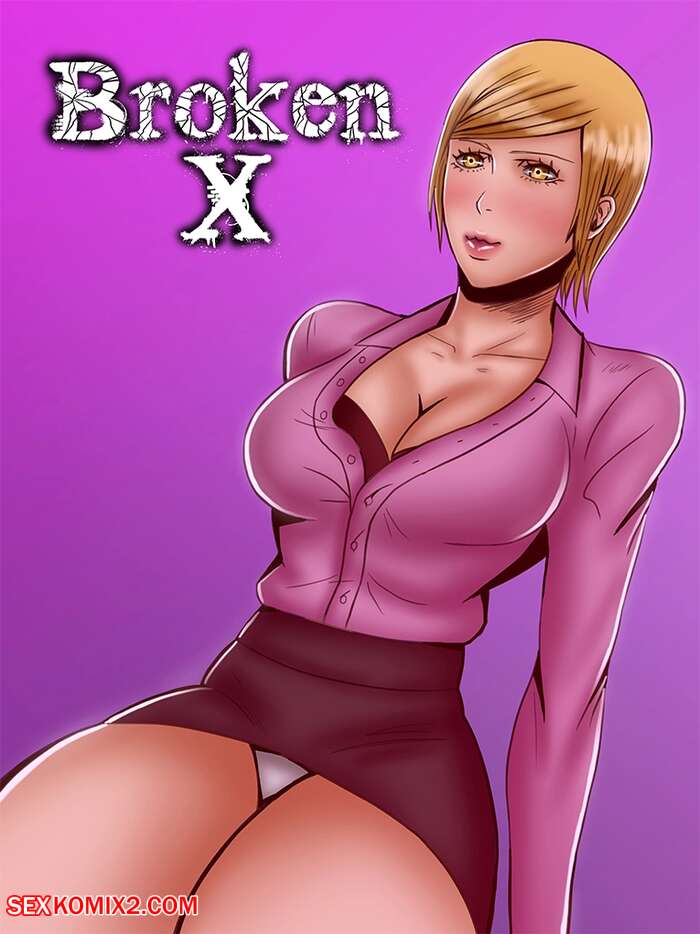 Porn comics Felsala. BROKEN X. Chapter 3