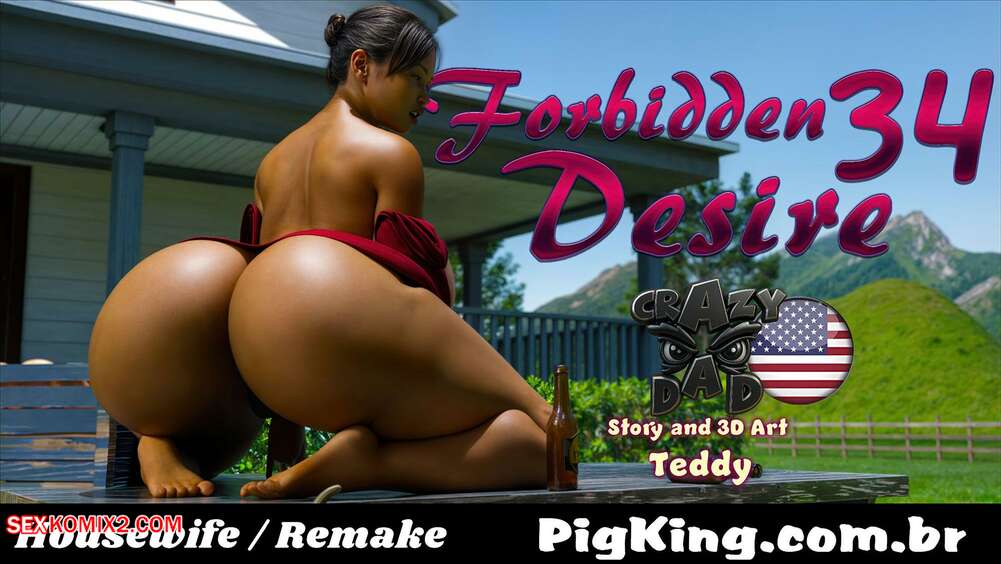 Porn comics Forbidden Desire. Chapter 34. Crazydad3D