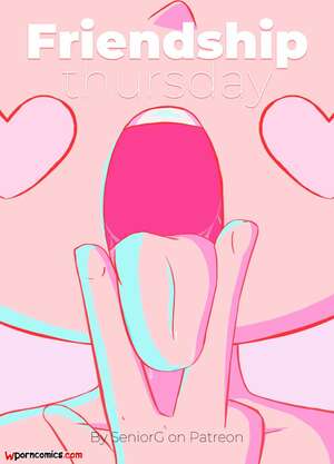 Porn comics Friendship thursday. SeniorG