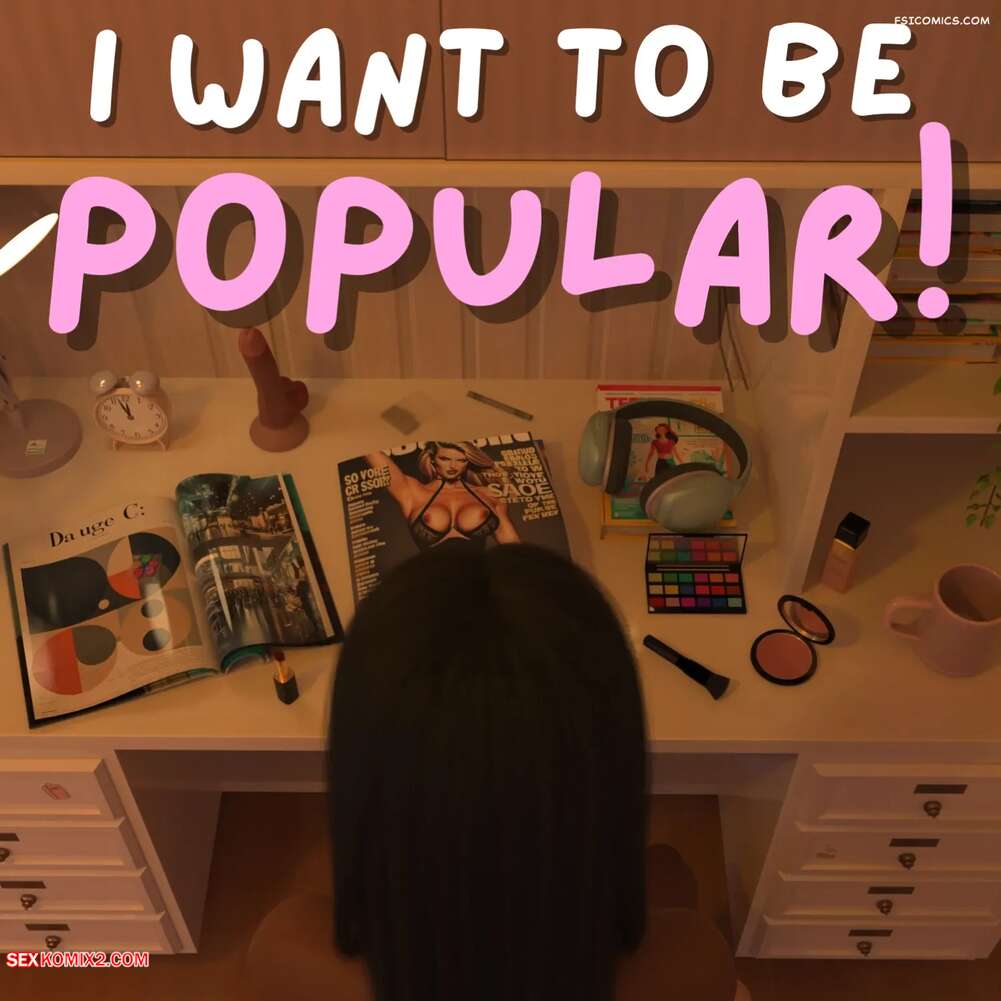 Porn comics I Want To Be Popular. Chapter 1. Corruption3DX