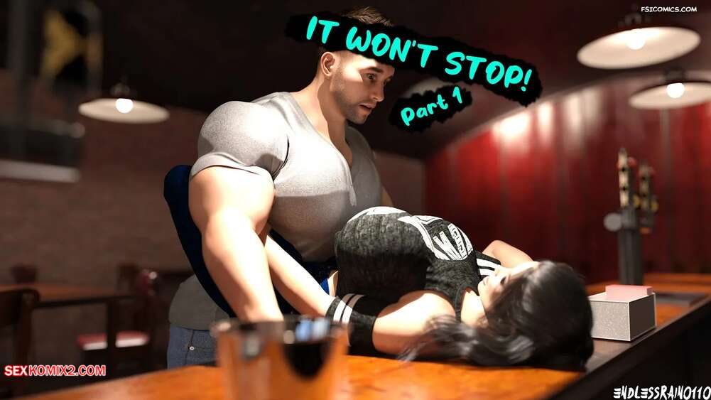Porn comics It Wont Stop. Chapter 1. EndlessRain0110
