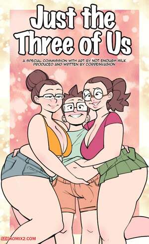 Porn comics Just the three of us. Chapter 1. NotEnoughMilk.