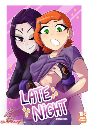 Porn comics Late Night. Ben 10, Teen Titans. Khartemis.