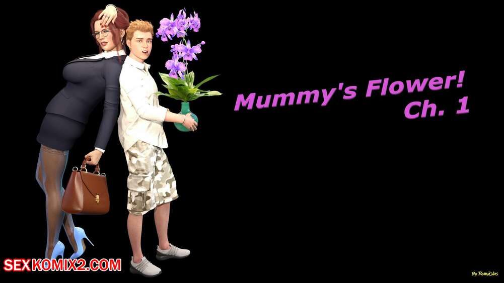 Porn comics Mummys Flower. Romolus