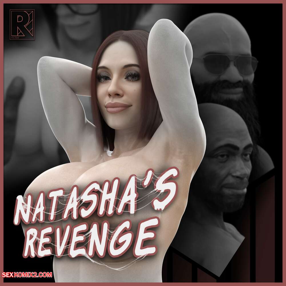 Porn comics Natashas Revenge. Rro.lled.