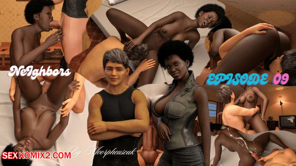 Porn comics Neighbors. Chapter 9. Morpheuscuk