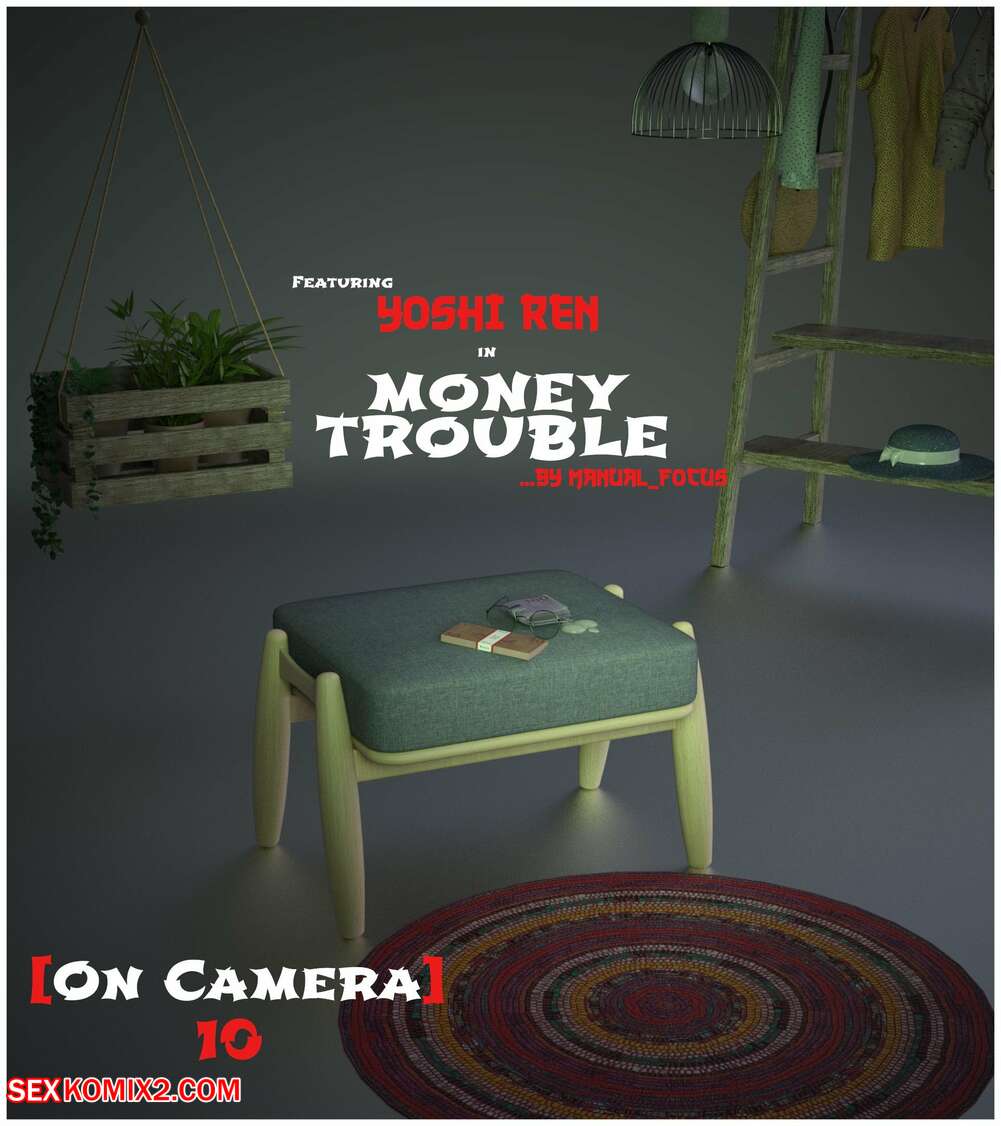 Porn comics On Camera. Money Trouble. Chapter 10. Manual Focus.