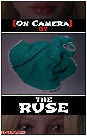 Porn comics On Camera. The Ruse. Chapter 7. Manual Focus.