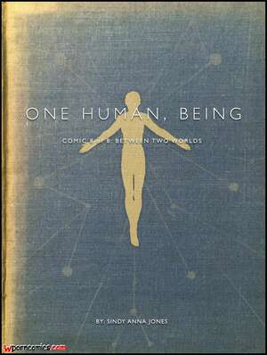 Porn comics One Human Being. Chapter 8. Sindy Anna Jones.