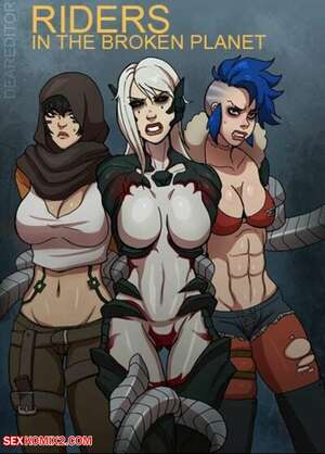 Porn comics Riders in the Broken Planet. DearEditor