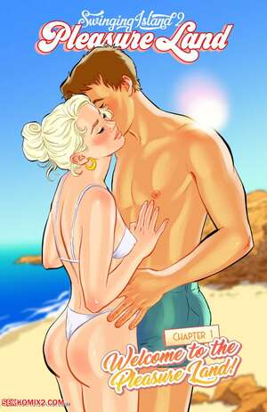 Porn comics Swinging Island. Pleasure Land. Vol 1. Chapter 1. Andrew Tarusov