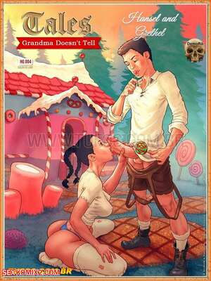 Porn comics Tales Grandma Doesnt Tell. Hansel And Gretel. Chapter 4. WC TF.