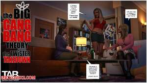 Porn comics The Big Gang Bang Theory. The Twister Takedown. Tab109.