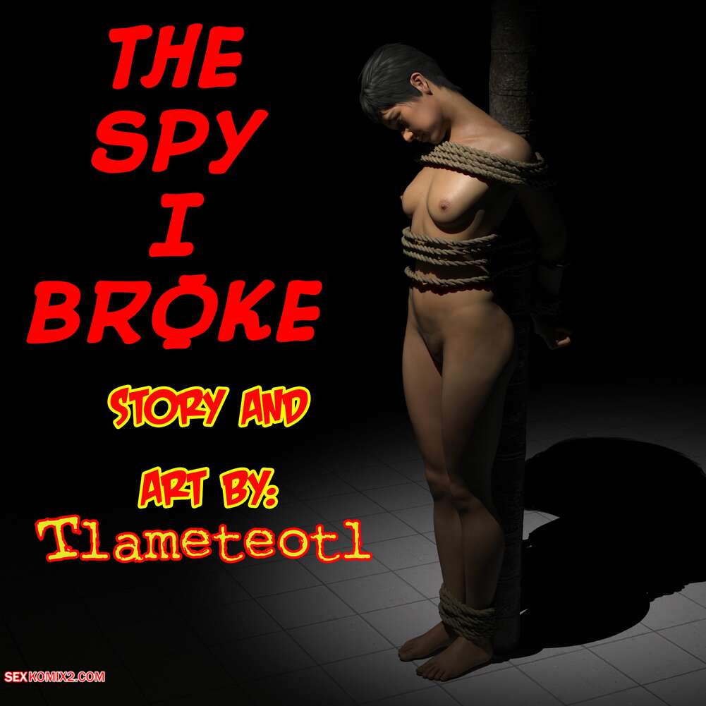 Porn comics The Spy I Broke. Tlameteotl