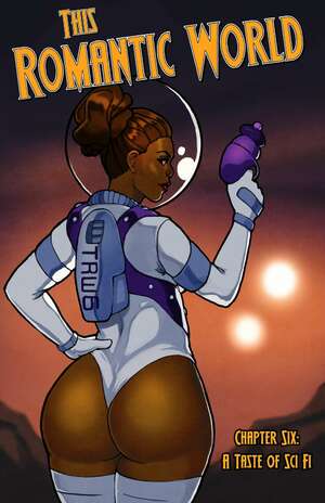 Porn comics This Romantic World. A Taste Of Sci Fi. Part 6.