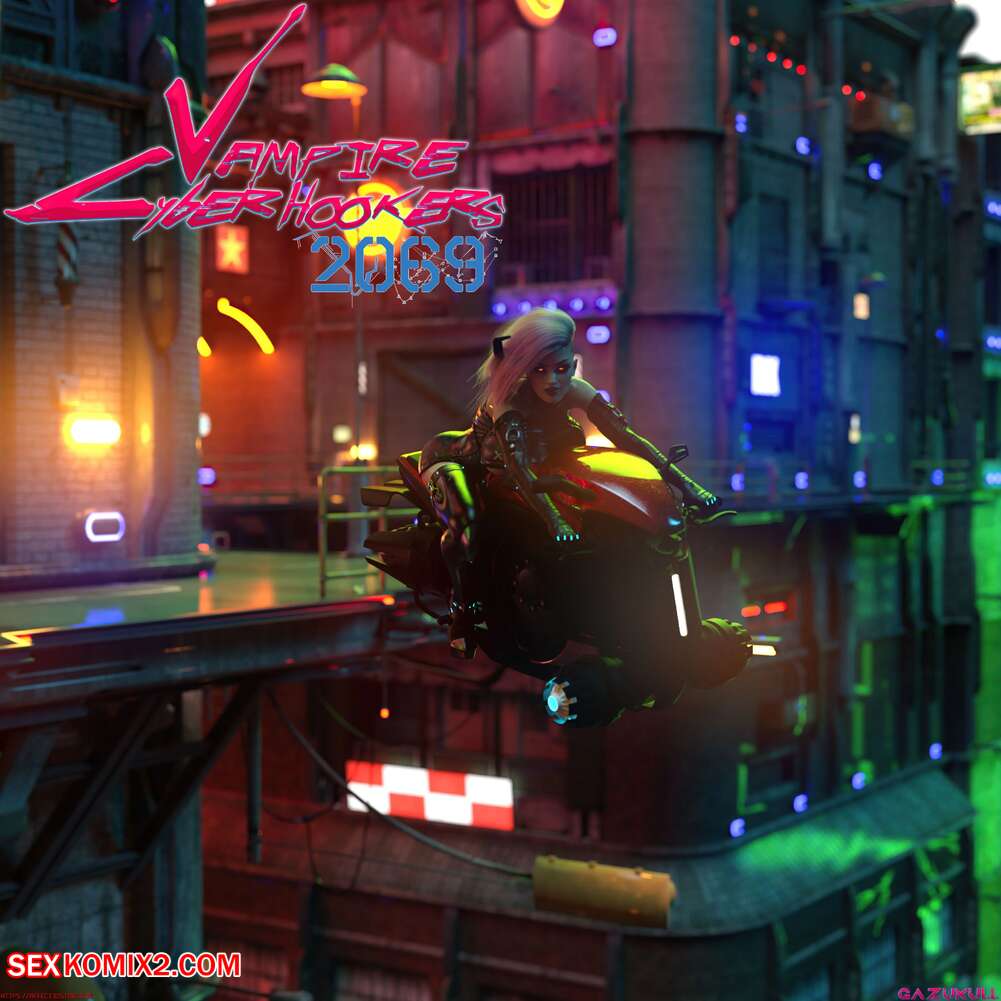 Porn comics Vampire Cyberhookers 2069. Chapter 1. Gazukull.