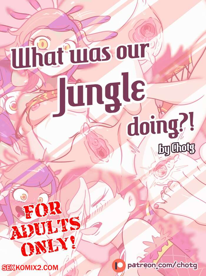 Porn comics What Was Our Jungle Doing. Chotg